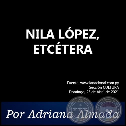 NILA LÓPEZ, ETCÉTERA - Por Adriana Almada - Domingo, 25 de Abril de 2021